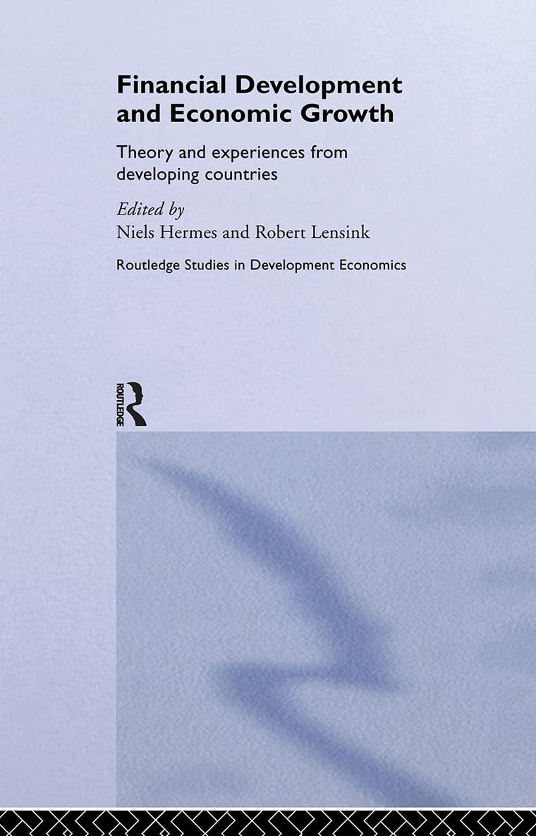 Financial Development and Economic Growth: Theory and Experiences from Developing Countries (Routledge Studies in Development Economics)