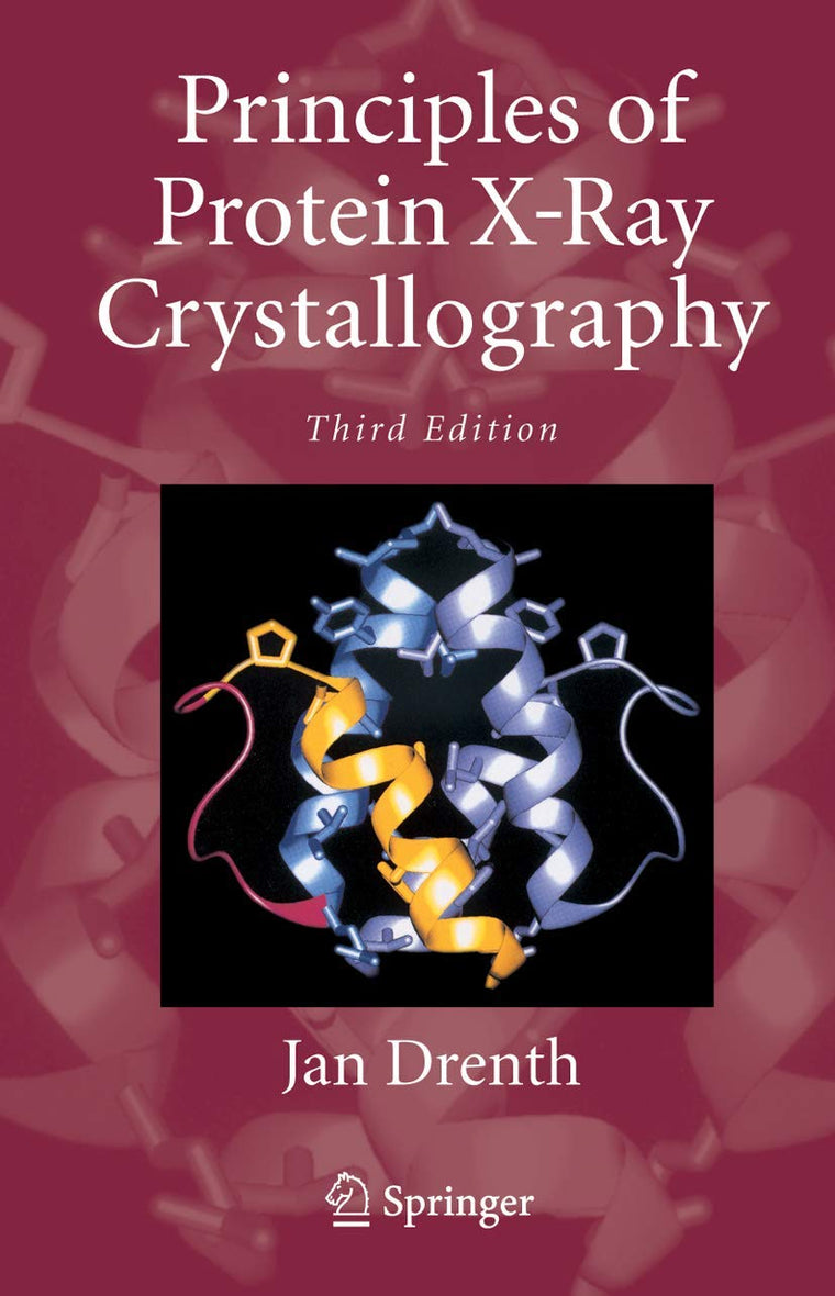 Principles of Protein X-Ray Crystallography (Springer Advanced Texts in Chemistry)