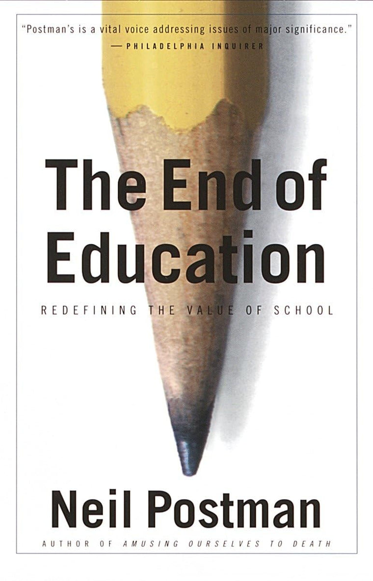 The End of Education: Redefining the Value of School by Post