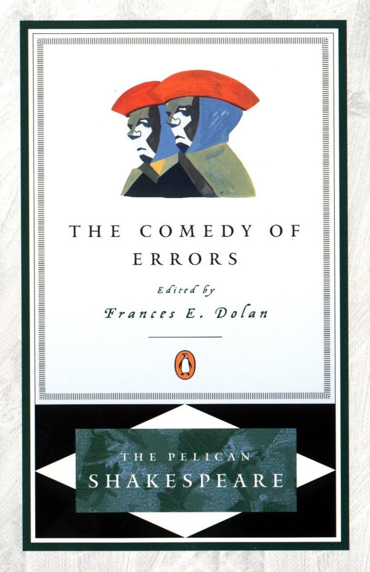 The Comedy of Errors (The Pelican Shakespeare)