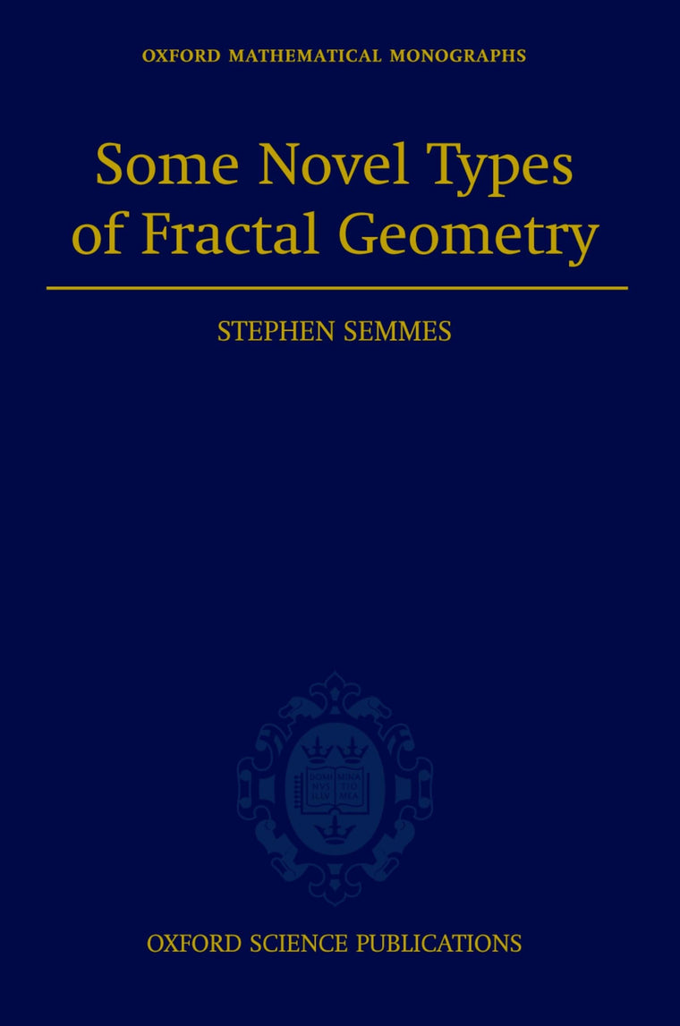 Some Novel Types of Fractal Geometry (Oxford Mathematical Monographs)