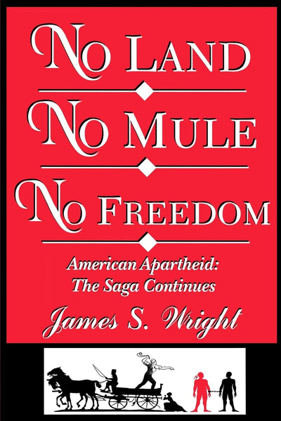 No Land No Mule No Freedom: American Apartheid, The Saga Continues