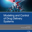 Modeling and Control of Drug Delivery Systems