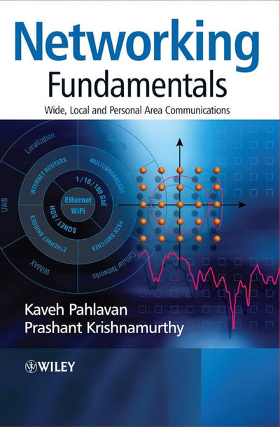 Networking Fundamentals: Wide, Local and Personal Area Communications