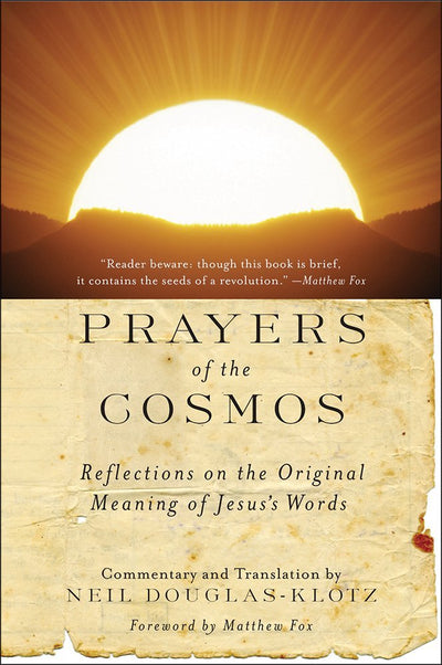 Prayers of the Cosmos: Meditations on the Aramaic Words of Jesus