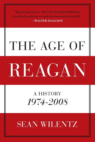 The Age of Reagan: A History, 1974-2008 (American History)