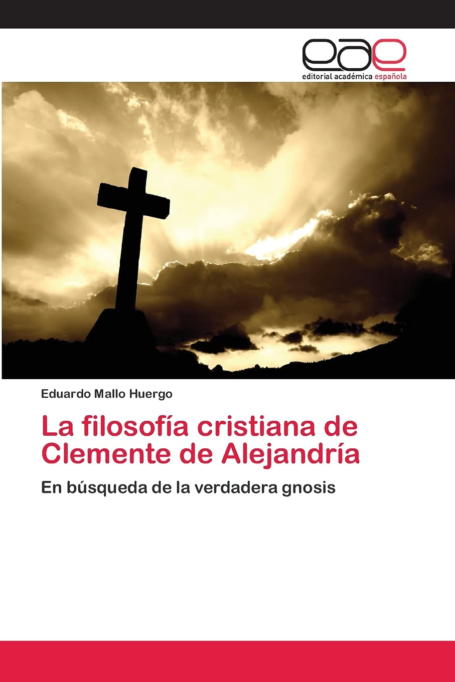 La filosofía cristiana de Clemente de Alejandría: En búsqueda de la verdadera gnosis (Spanish Edition)