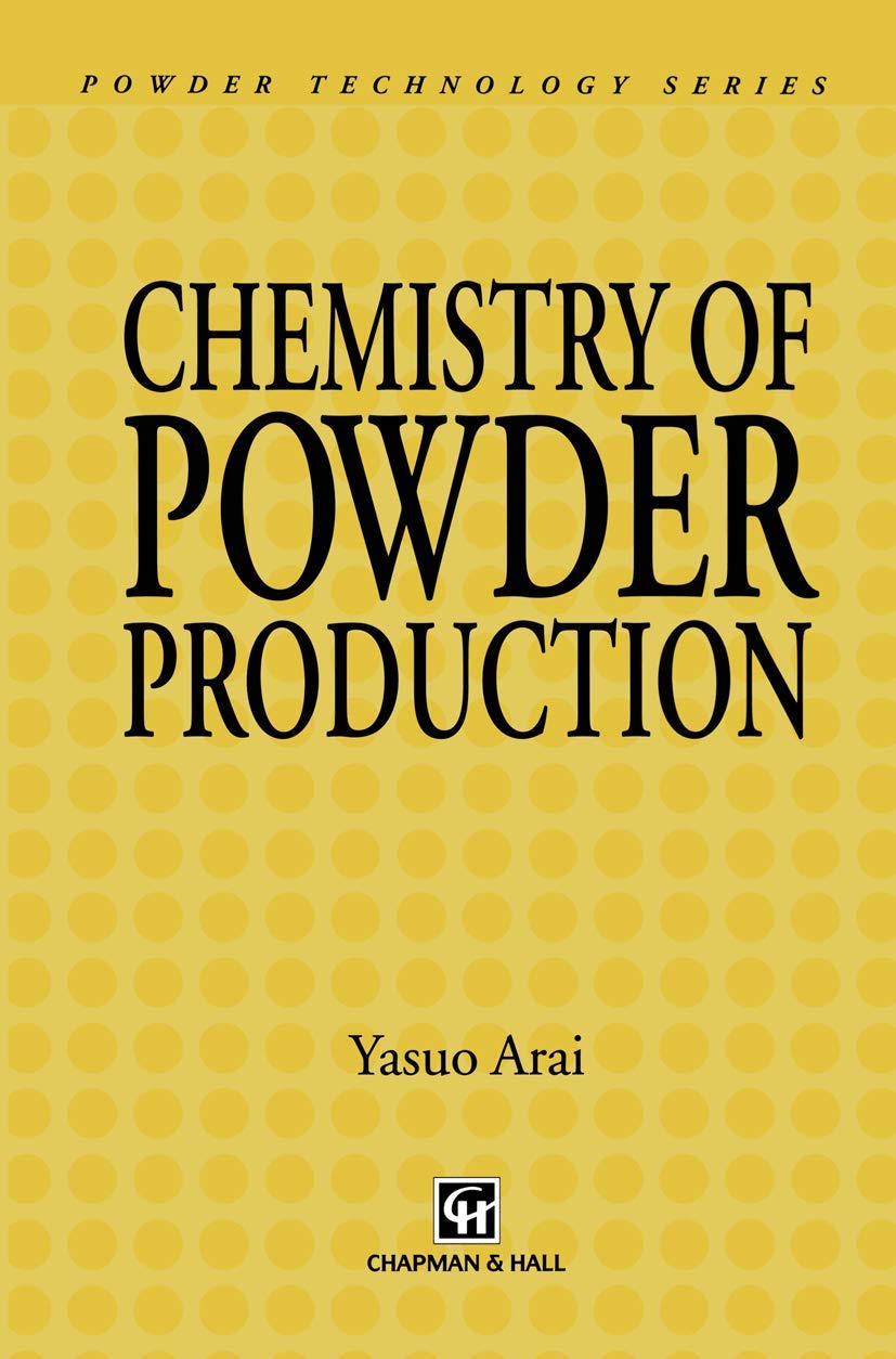 Chemistry of Powder Production (Particle Technology Series, 6)