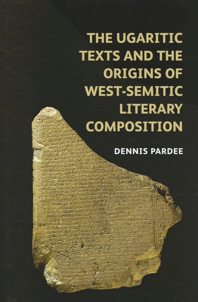 The Ugaritic Texts and the Origins of West-Semitic Literary Composition (Schweich Lectures on Biblical Archaeology)