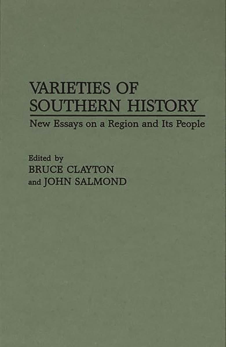 Varieties of Southern History: New Essays on a Region and Its People (Contributions in American History)