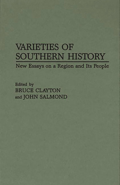 Varieties of Southern History: New Essays on a Region and Its People (Contributions in American History)