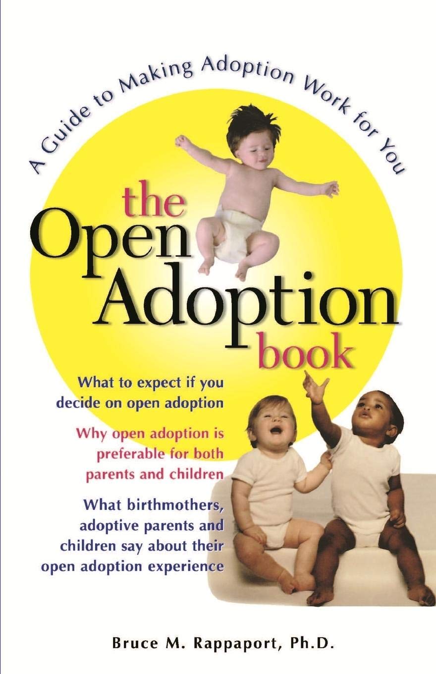 The Open Adoption Book: A Guide to Making Adoption Work for You