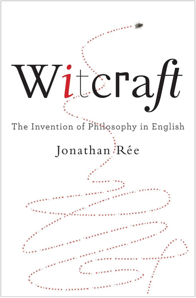 Witcraft: The Invention of Philosophy in English