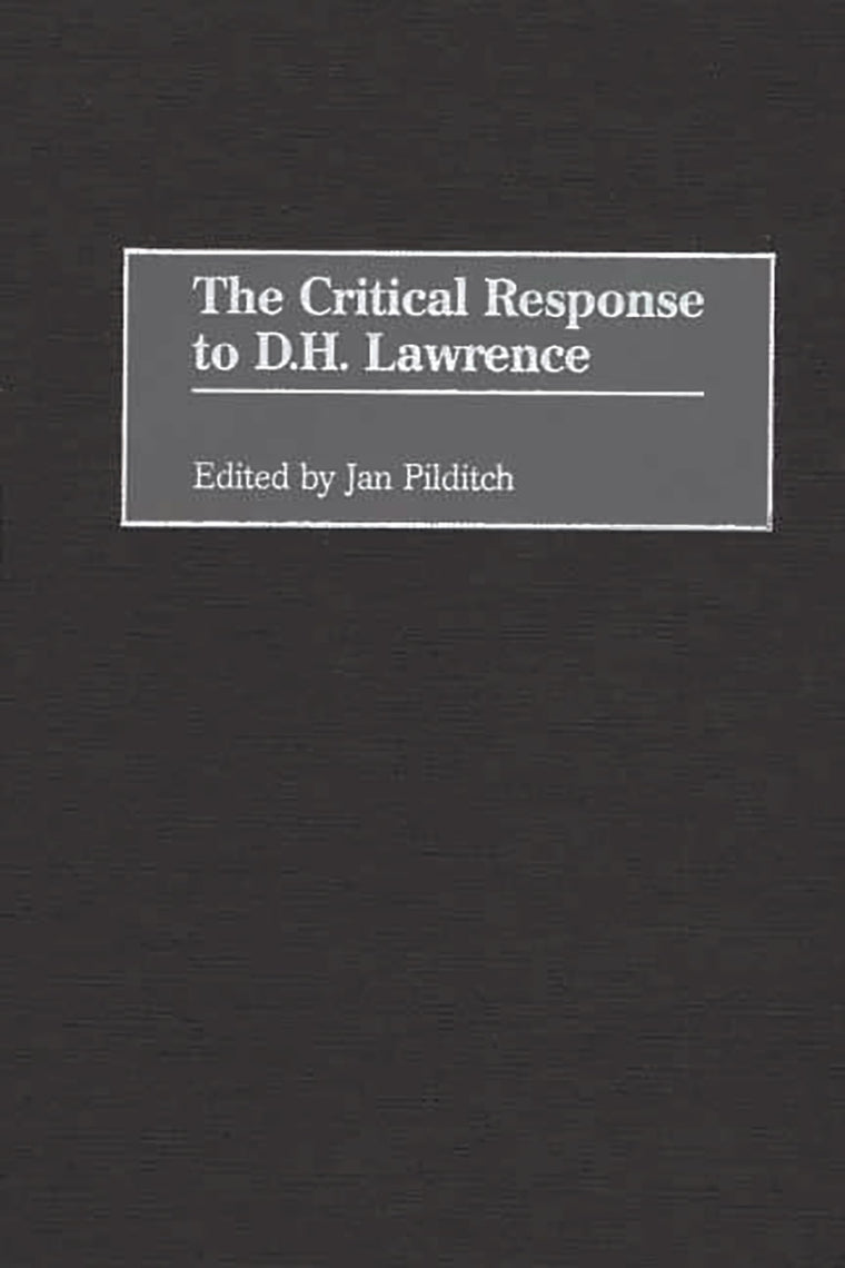 The Critical Response to D.H. Lawrence: (Critical Responses in Arts and Letters)