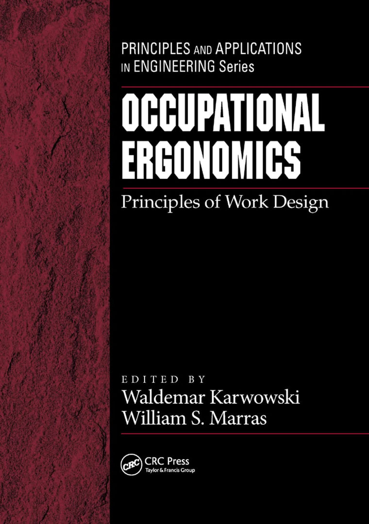 Occupational Ergonomics: Principles of Work Design (Principles and Applications in Engineering)