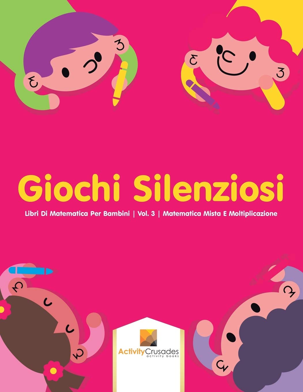 Giochi Silenziosi : Libri Di Matematica Per Bambini  Vol. 3  Matematica Mista E Moltiplicazione (Italian Edition)