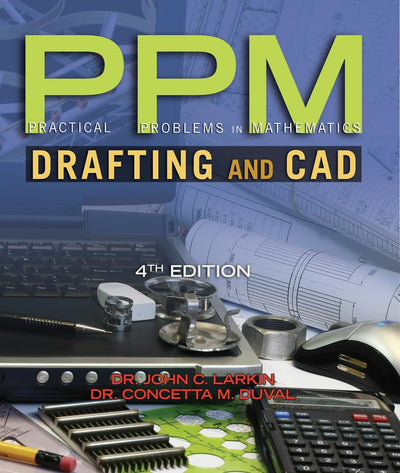 Practical Problems in Mathematics for Drafting and CAD (Practical Problems In Mathematics Series)
