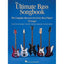 The Ultimate Bass Songbook: The Complete Resource for Every Bass Player!
