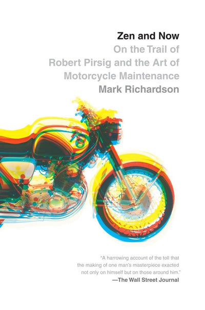 Zen and Now: On the Trail of Robert Pirsig and the Art of Mo