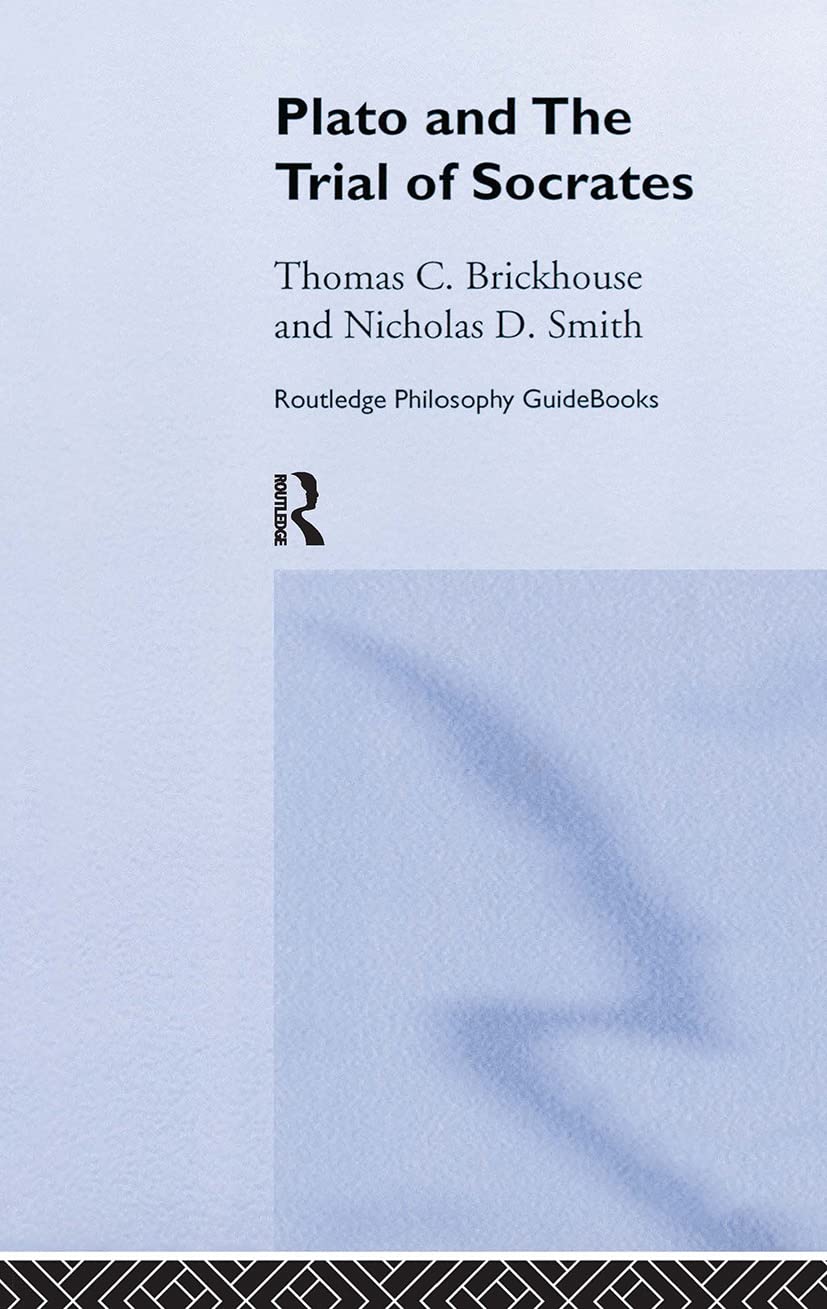 Routledge Philosophy GuideBook to Plato and the Trial of Socrates (Routledge Philosophy GuideBooks)