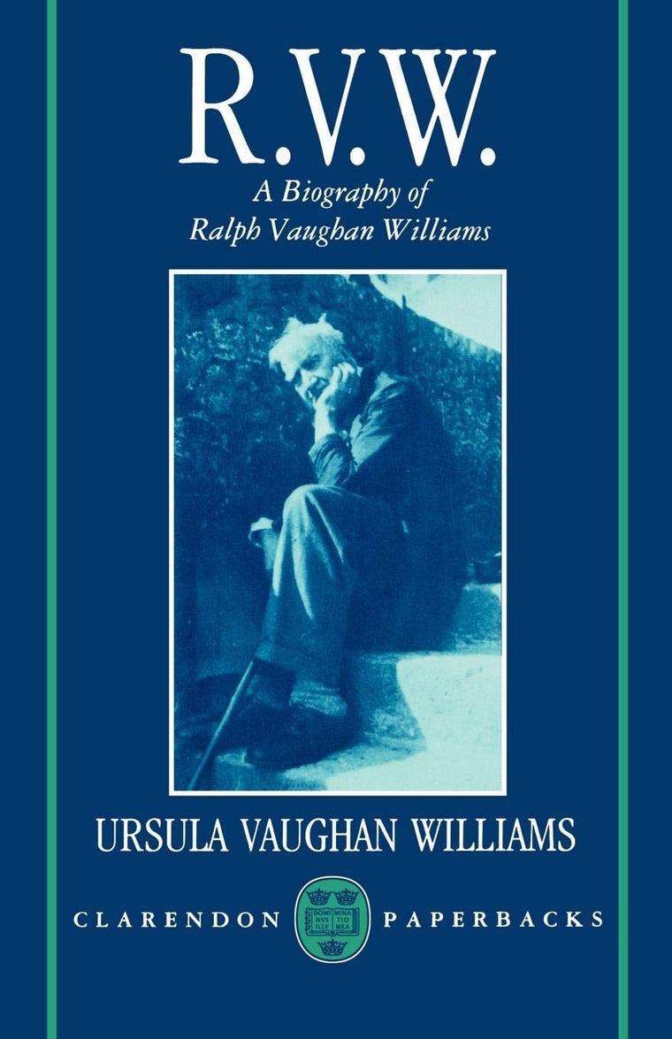 R.V.W.: A Biography of Ralph Vaughan Williams (Clarendon Paperback)