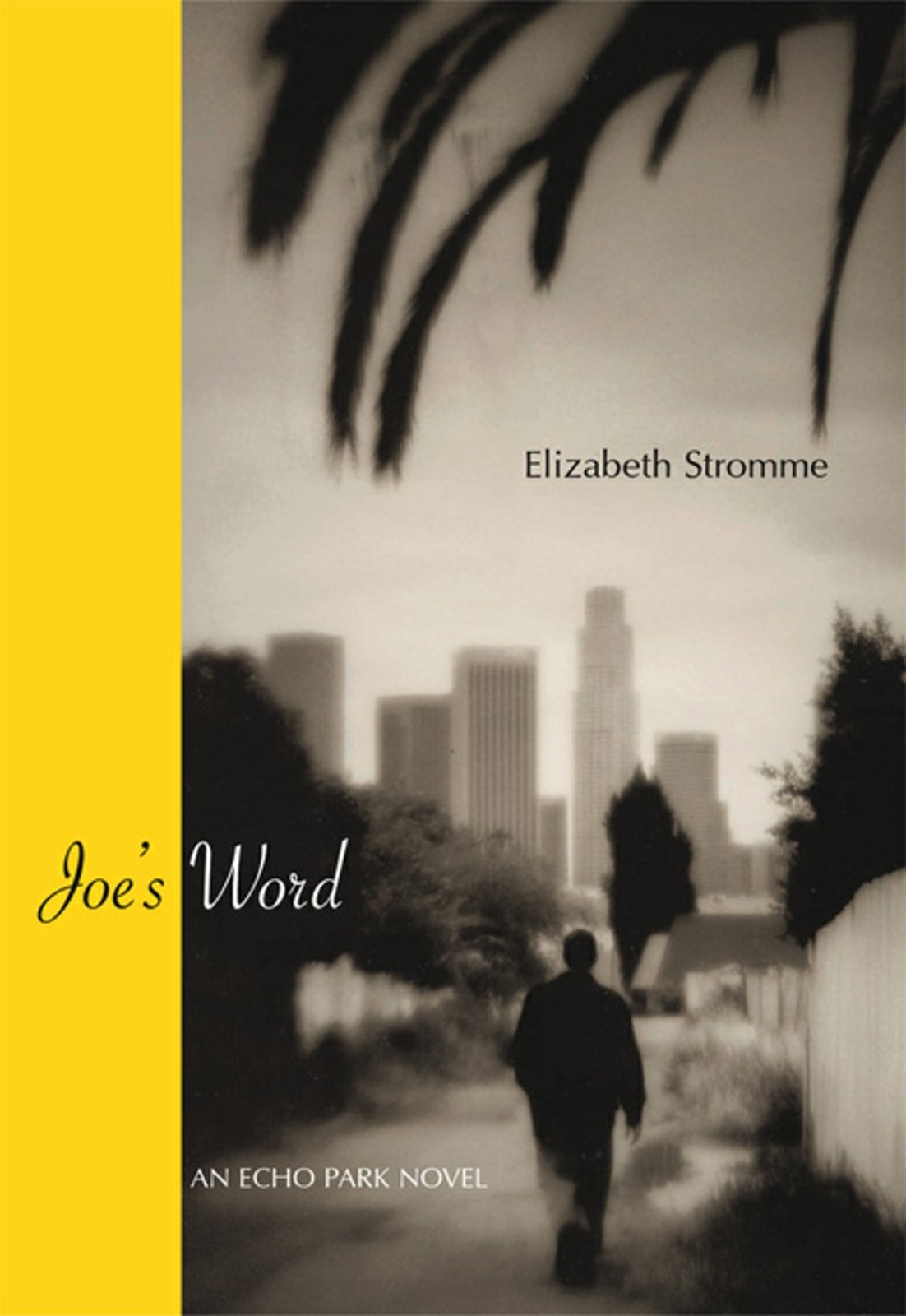 Joe's Word: An Echo Park Novel (City Lights Noir) by Stromme