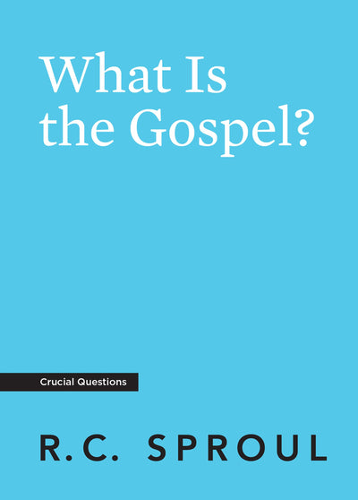 What Is the Gospel? (Crucial Questions)