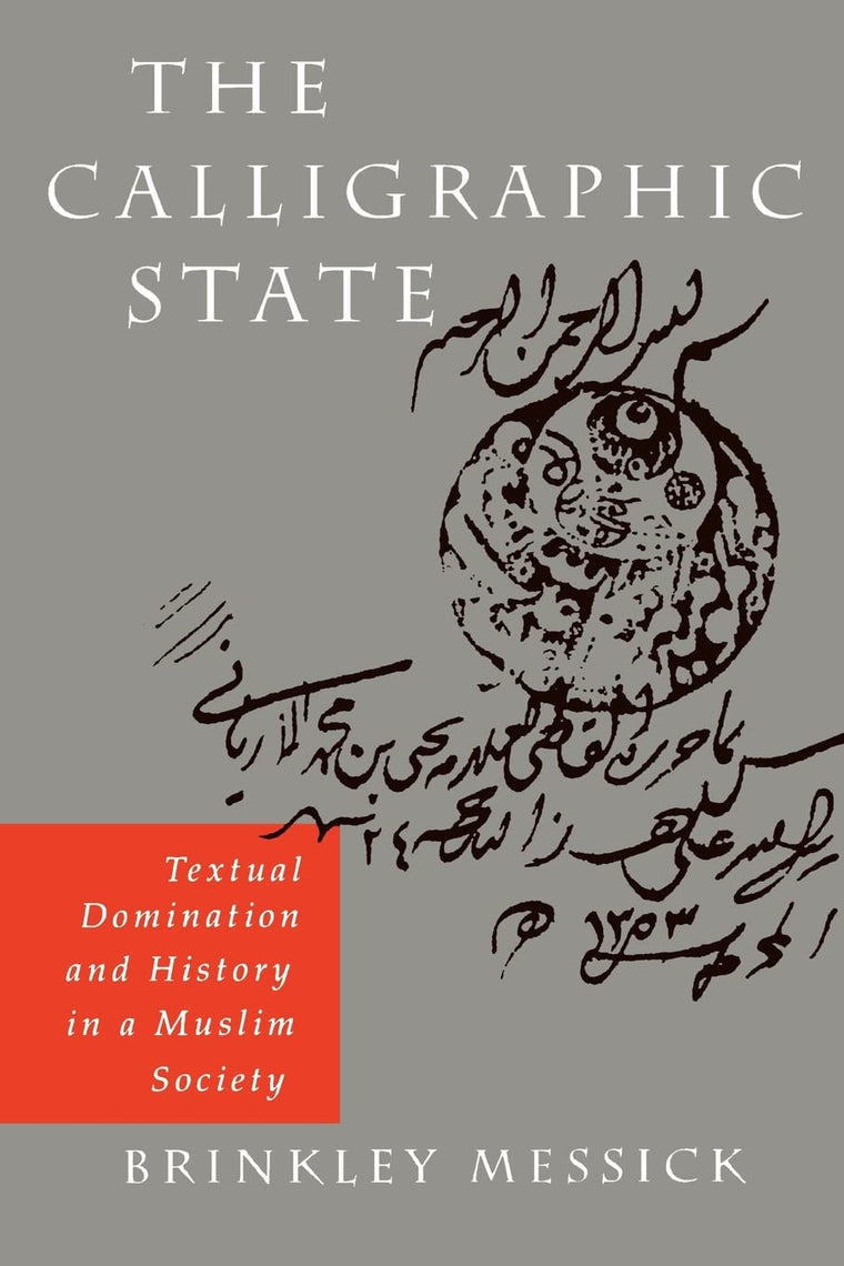 The Calligraphic State: Textual Domination and History in a