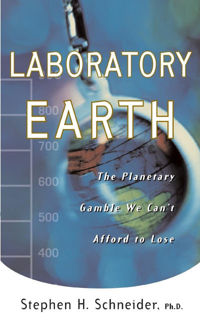 Laboratory Earth: The Planetary Gamble We Can't Afford To Lose (Science Masters)