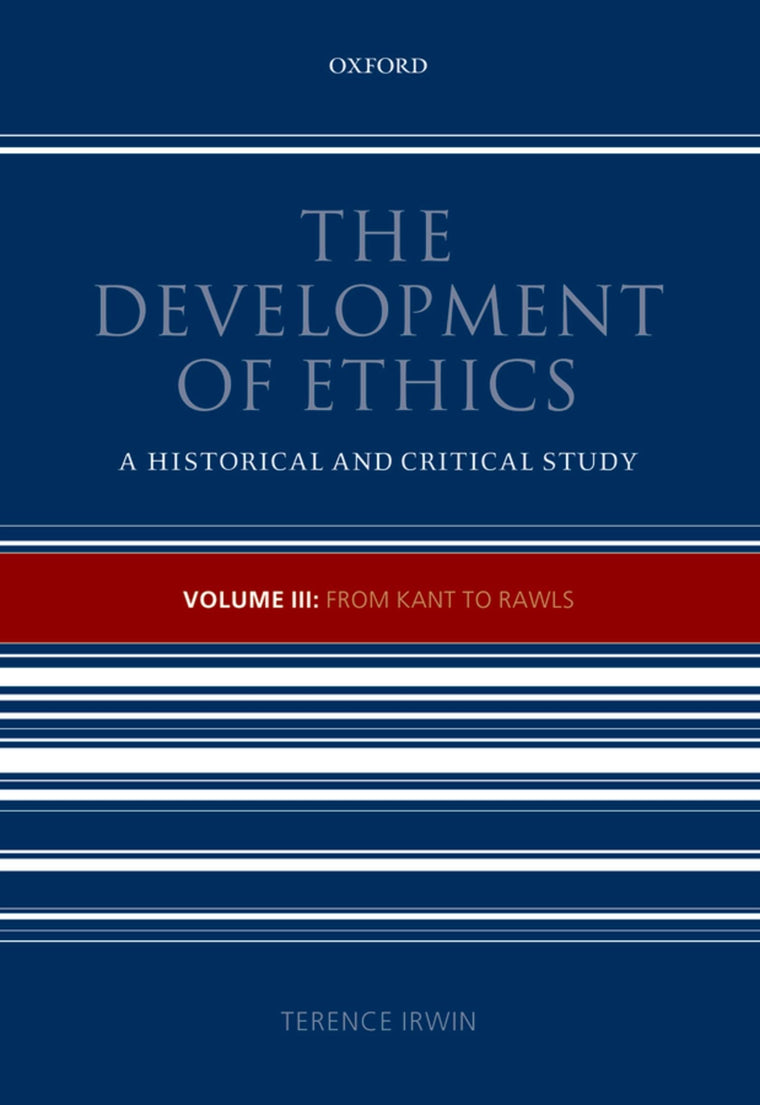 The Development of Ethics: Volume III: From Kant to Rawls