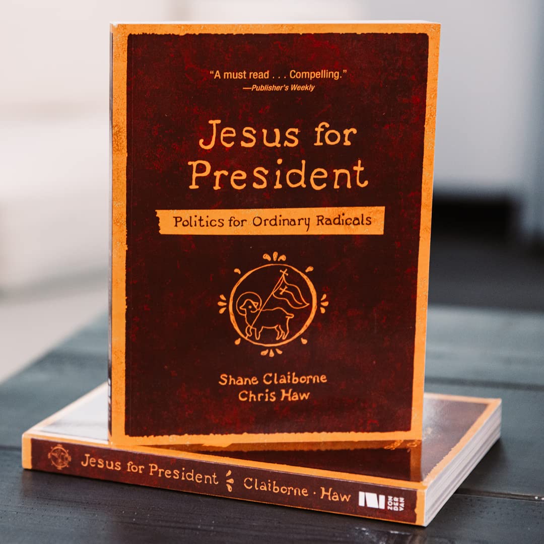Jesus for President: Politics for Ordinary Radicals