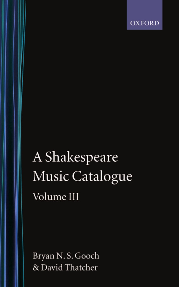 A Shakespeare Music Catalogue: Volume III: A Catalogue of Music: The Tempest--The Two Noble Kinsmen, The Sonnets, The Poems, Commemorative Pieces, Anthologies