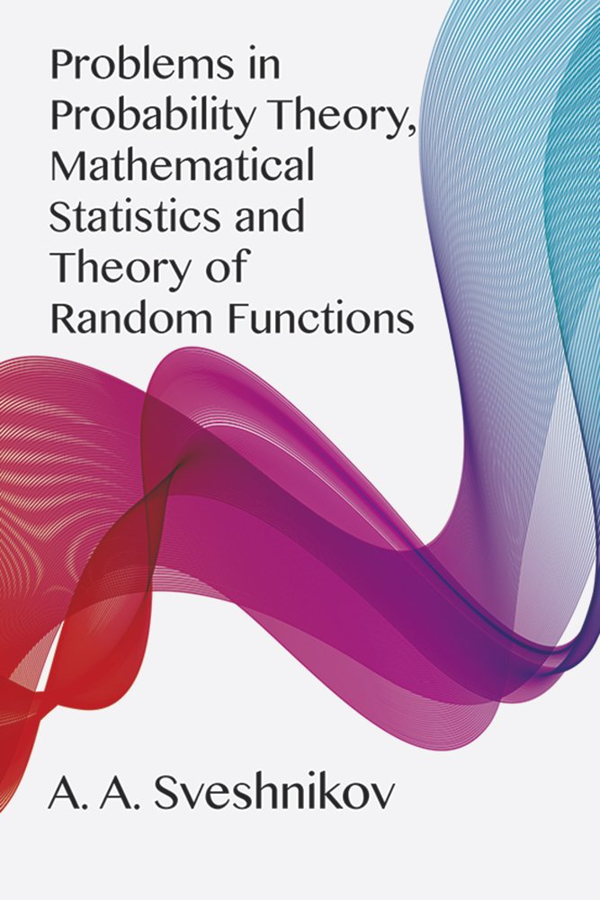 Problems in Probability Theory, Mathematical Statistics and