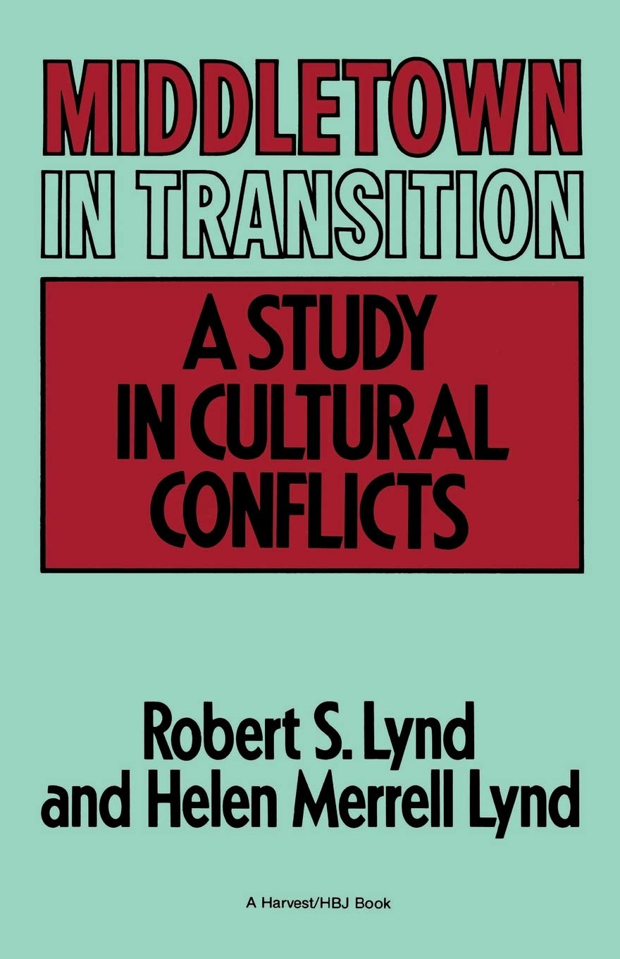 Middletown In Transition: A Study in Cultural Conflicts (Harvest/Hbj Book)
