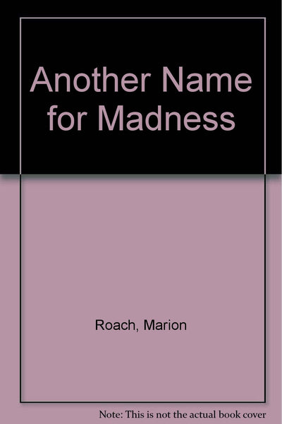 Anothr Name for Madness