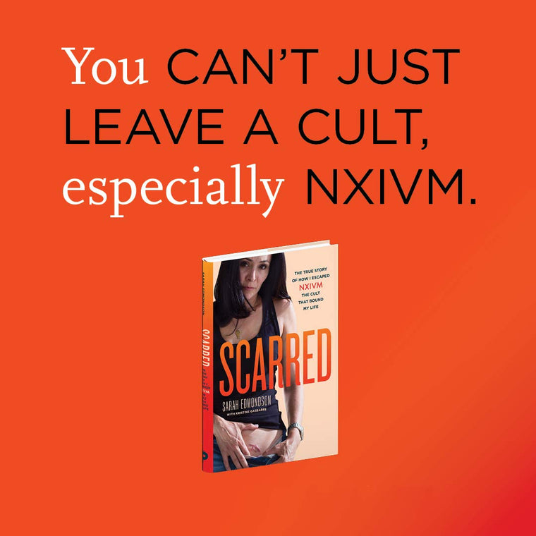 Scarred: The True Story of How I Escaped NXIVM, the Cult That Bound My Life — back cover