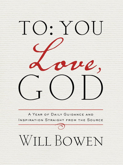 To You; Love, God: A Year of Daily Guidance and Inspiration