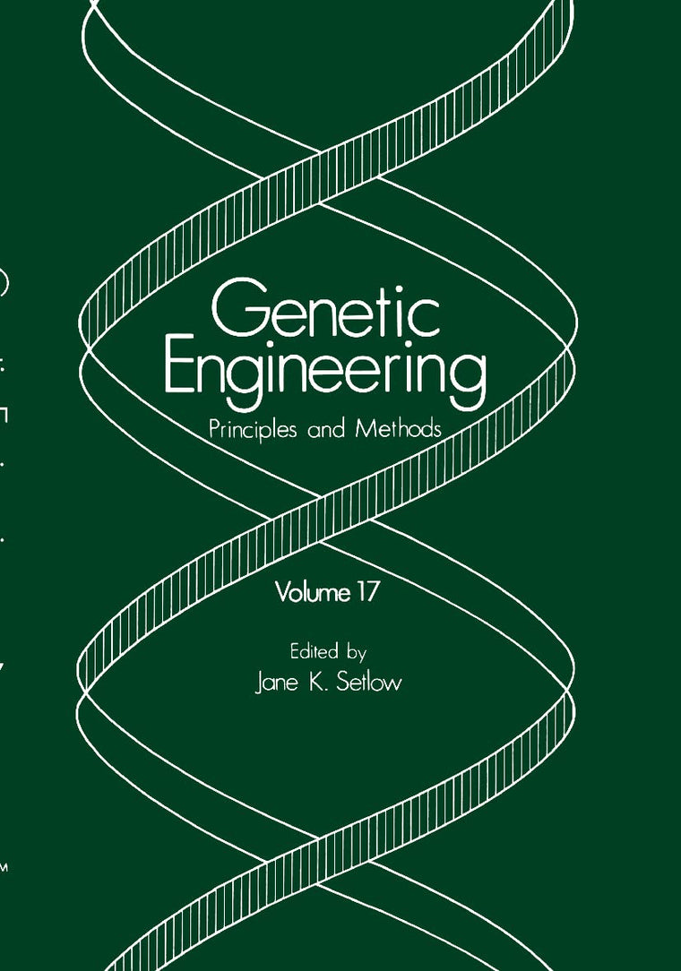 Genetic Engineering: Principles and Methods: Volume 17 (Genetic Engineering: Principles and Methods, 17)