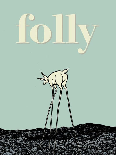 Folly: The Consequences of Indiscretion
