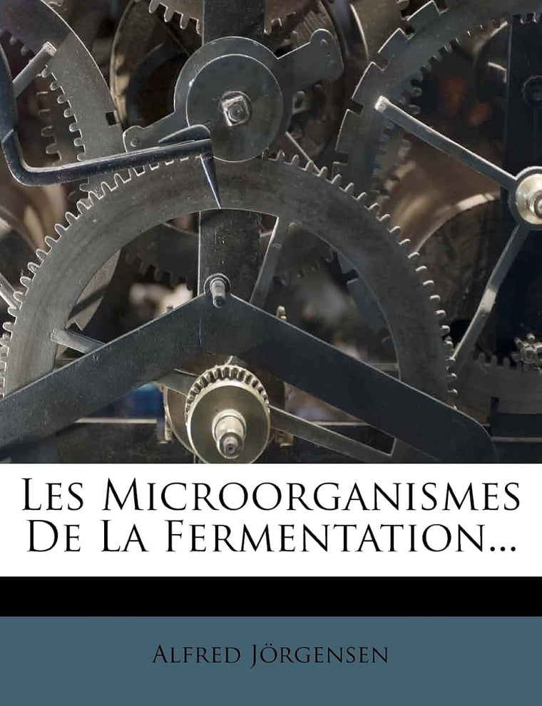 Les Microorganismes de la Fermentation... (French Edition)