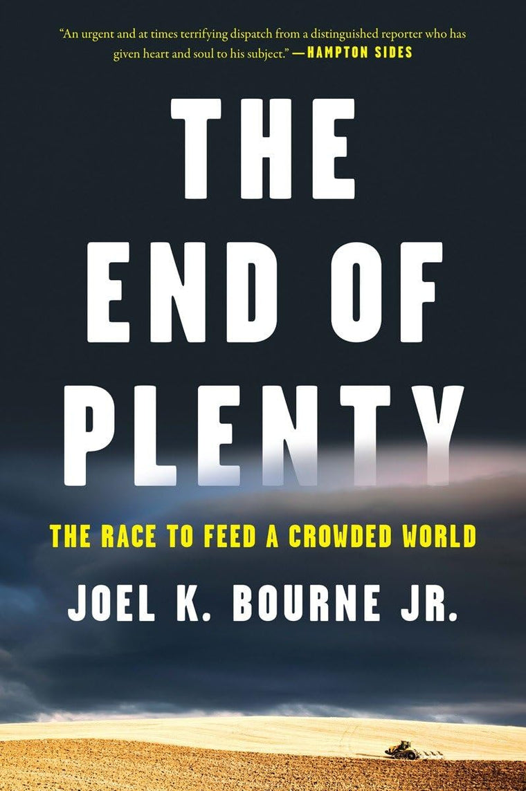The End of Plenty: The Race to Feed a Crowded World by Bourn