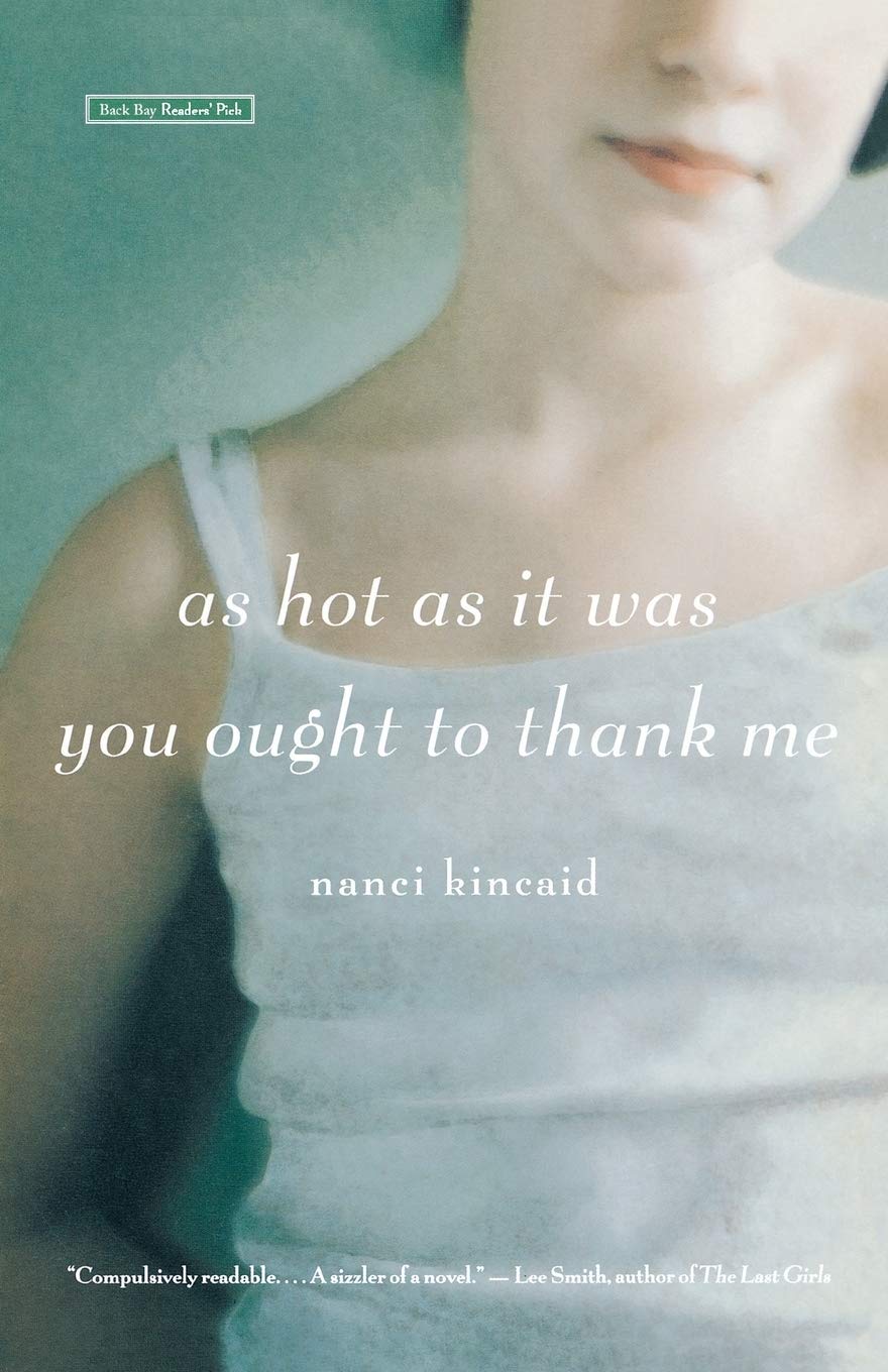 As Hot as It Was You Ought to Thank Me: A Novel