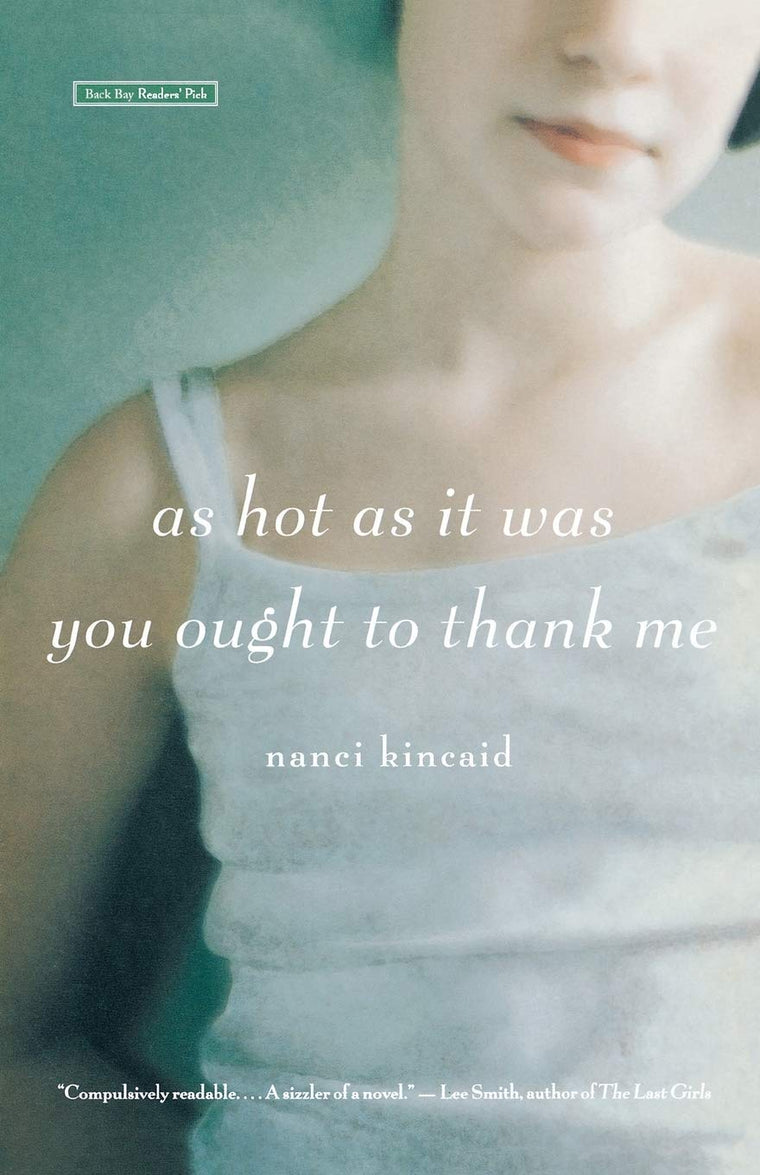 As Hot as It Was You Ought to Thank Me: A Novel