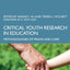 Critical Youth Research in Education