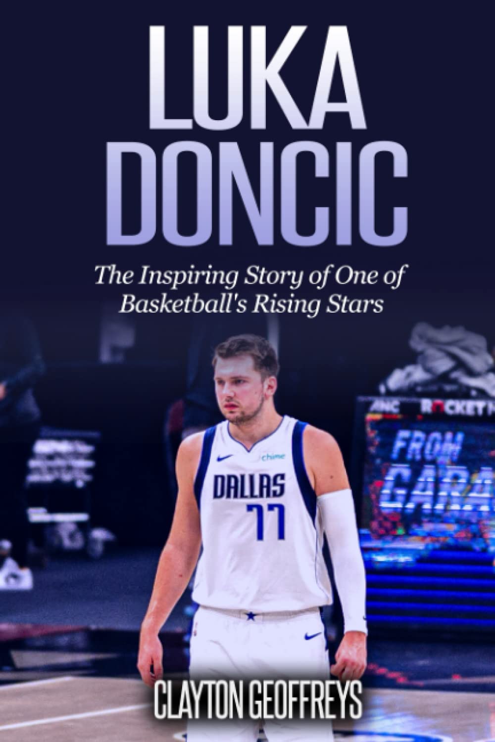 Luka Doncic: The Inspiring Story of One of Basketballs Rising Stars (Basketball Biography Books)