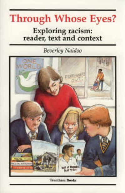 Through Whose Eyes?: Exploring Racism: Reader, Text and Context