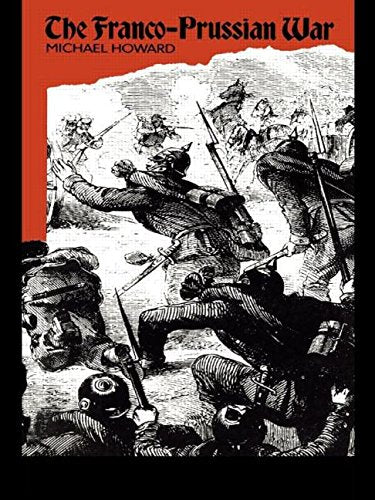 The Franco-Prussian War: The German Invasion of France 1870-1871