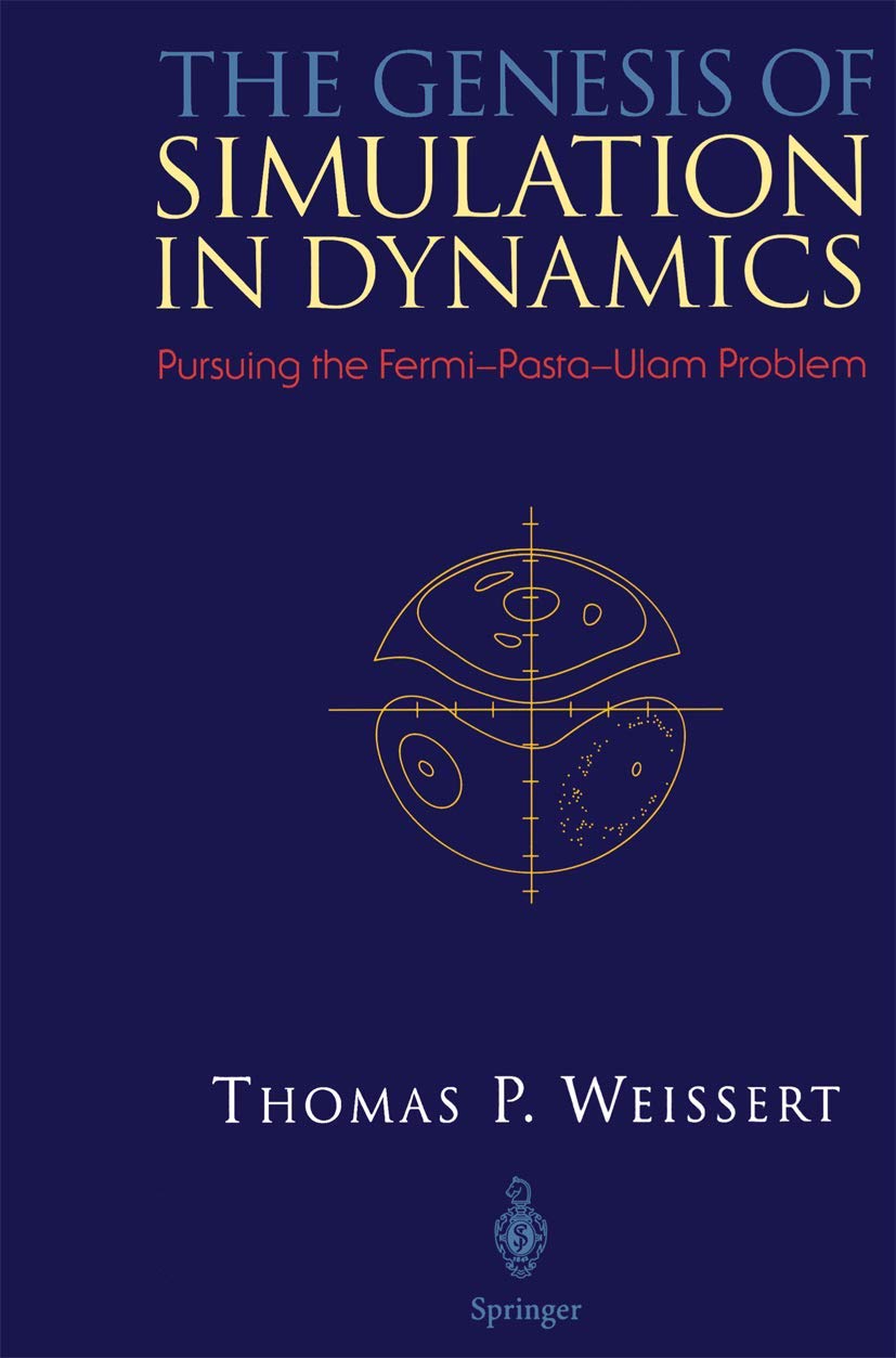 The Genesis of Simulation in Dynamics: Pursuing the Fermi-Pasta-Ulam Problem