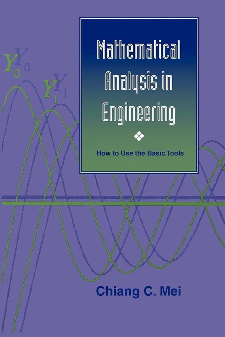 Mathematical Analysis in Engineering: How to Use the Basic Tools