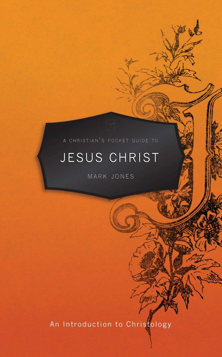 A Christians Pocket Guide to Jesus Christ: An Introduction to Christology (Pocket Guides)